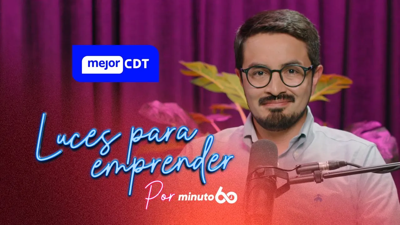 Luces para emprender: MejorCDT, innovar para democratizar Luces para emprender: MejorCDT, innovar para democratizar