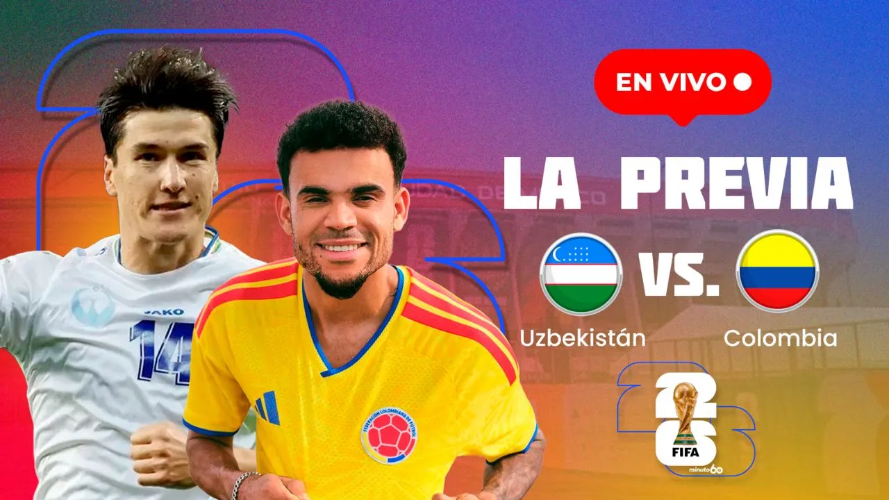 Periodistas de Minuto60 le cuentan la previa del partido más esperado. Análisis | Colombia vs. Uzbekistán, dos estilos diferentes, misma alerta: prohibido equivocarse